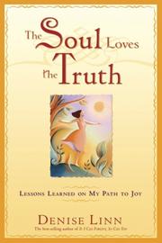 Cover of: The soul loves the truth by Denise Linn