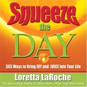 Cover of: Squeeze the Day | Loretta LaRoche