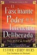 Cover of: El Fascinante Poder De La Intencion Deliberada (Amazing Power of Deliberate Intent) by Esther Hicks, Jerry Hicks