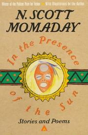 In the presence of the sun by N. Scott Momaday