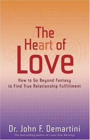 Cover of: The Heart of Love: How to Go Beyond Fantasy to Find True Relationship Fulfillment