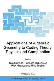 Cover of: Applications of Algebraic Geometry to Coding Theory, Physics and Computation (NATO Science Series II: Mathematics, Physics and Chemistry)