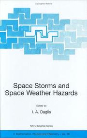 Cover of: Space Storms and Space Weather Hazards (NATO SCIENCE SERIES: II: Mathematics, Physics and