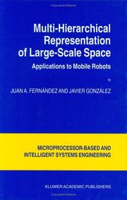 Cover of: Multi-Hierarchical Representation of Large-Scale Space: Applications to Mobile Robots (Microprocessor-Based and Intelligent Systems Engineering)