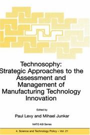 Cover of: TECHNOSOPHY: Strategic Approaches to the Assessment and Management of Manufacturing Technology Innovation (NATO Science Partnership Sub-Series: 4:)