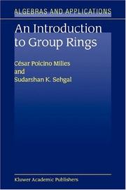 Cover of: An Introduction to Group Rings (Algebras and Applications, Volume 1) by César Polcino Milies, S.K. Sehgal