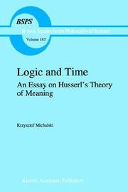 Cover of: Logic and Time: An Essay on Husserl's Theory of Meaning (Boston Studies in the Philosophy of Science)