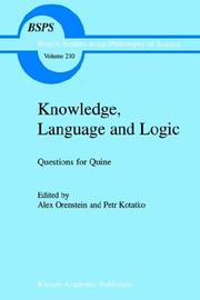 Cover of: Knowledge, Language and Logic: Questions for Quine (Boston Studies in the Philosophy of Science)