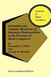 Cover of: Activation and Catalytic Reactions of Saturated Hydrocarbons in the Presence of Metal Complexes (Catalysis by Metal Complexes)