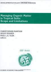 Cover of: Managing Organic Matter in Tropical Soils: Scope and (Developments in Plant and Soil Sciences)