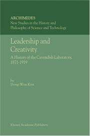 Cover of: Leadership and Creativity - A History of the Cavendish Laboratory, 1871-1919 (ARCHIMEDES Volume 5) New Studies in the History and Philosophy of (Archimedes)