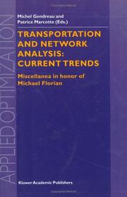 Cover of: Transportation and network analysis: current trends : miscellanea in honor of Michael Florian