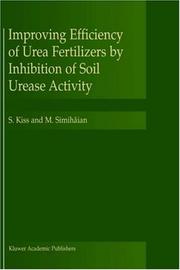 Improving efficiency of urea fertilizers by inhibition of soil urease activity by S. Kiss, M. Simihaian