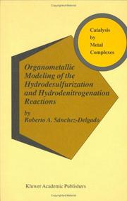 Cover of: Organometallic Modeling of the Hydrodesulfurization and Hydrodenitrogenation Reactions (Catalysis by Metal Complexes)