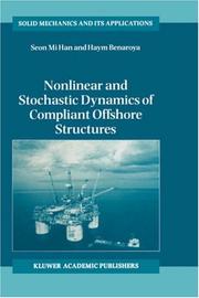 Nonlinear and stochastic dynamics of compliant offshore structures by Seon Mi Han, H. Benaroya