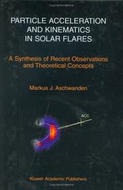 Cover of: Particle acceleration and kinematics in solar flares