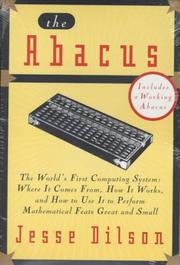 Cover of: The Abacus: The World's First Computing System: Where it Comes From, How it Works, and How to Use it to Perform Mathermatical Feats Great and Small