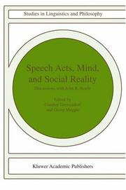 Cover of: Speech Acts, Mind, and Social Reality: Discussions with John R. Searle (Studies in Linguistics and Philosophy)