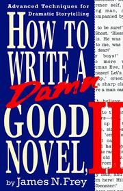 Cover of: How to write a damn good novel, II by James N. Frey
