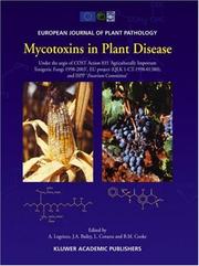 Cover of: Mycotoxins in Plant Disease: Under the aegis of COST Action 835 "Agriculturally Important Toxigenic Fungi 1998-2003", EU Project (QLK1-CT-1999-01380), and ISPP "Fusarium Committee"