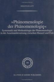 Cover of: Phänomenologie der Phänomenologie. Systematik und Methodologie der Phänomenologie in der Auseinandersetzung zwischen Husserl und Fink (Phaenomenologica)