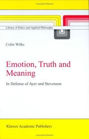 Cover of: Emotion, Truth and Meaning: In Defense of Ayer and Stevenson (Library of Ethics and Applied Philosophy)