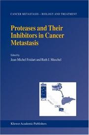 Cover of: Proteases and Their Inhibitors in Cancer Metastasis (Cancer Metastasis - Biology and Treatment) by 