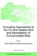 Cover of: Innovative Approaches to the On-Site Assessment and Remediation of Contaminated Sites (Nato Science Series: IV: Earth and Environmental Sciences)