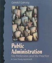 Cover of: Public Administration: Profession and Practice | Gerald Garvey