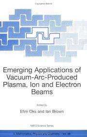 Cover of: Emerging Applications of Vacuum-Arc-Produced Plasma, Ion and Electron Beams (Nato Science Series II : Mathematics, Physics and Chemistry, Volume 88)