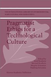 Cover of: Pragmatist Ethics for a Technological Culture (The International Library of Environmental, Agricultural and Food Ethics)