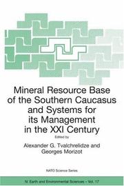 Cover of: Mineral Resource Base of the Southern Caucasus and Systems for its Management in the XXIst Century (Nato Science Series: IV: Earth and Environmental Sciences) by 