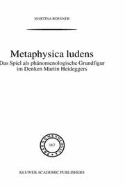 Cover of: Metaphysica ludens: das Spiel als phänomenologische Grundfigur im Denken Martin Heideggers