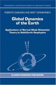 Cover of: Global Dynamics of the Earth: Applications of Normal Mode Relaxation Theory to Solid-Earth Geophysics (Modern Approaches in Geophysics)