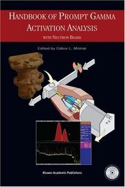 Handbook of prompt gamma activation analysis with neutron beams by Gabor L. Molnar