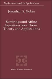 Cover of: Semirings and Affine Equations over Them by J.S. Golan
