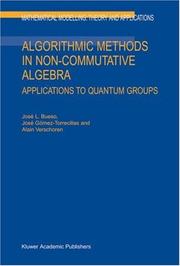 Cover of: Algorithmic Methods in Non-Commutative Algebra: Applications to Quantum Groups (Mathematical Modelling: Theory and Applications) by J.L. Bueso, José Gómez-Torrecillas, A. Verschoren, J.L. Bueso, José Gómez-Torrecillas, A. Verschoren