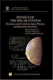 Physics of the solar system by B. Bertotti, Paolo Farinella, David Vokrouhlický, P. Farinella, D. Vokrouhlicky