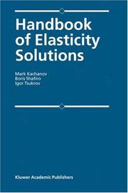 Handbook of elasticity solutions by Mark Kachanov, M. Kachanov, B. Shafiro, I. Tsukrov