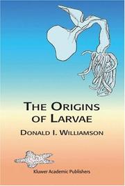 Cover of: The Origins of Larvae | D. Williamson