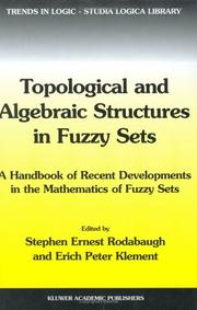 Cover of: Topological and algebraic structures in fuzzy sets: a handbook of recent developments in the mathematics of fuzzy sets