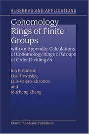 Cover of: Cohomology Rings of Finite Groups: with an Appendix: Calculations of Cohomology Rings of Groups of Order Dividing 64 (Algebra and Applications)