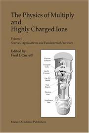 Cover of: The physics of multiply and highly charged ions