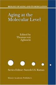 Cover of: Aging at the molecular level by edited by Thomas von Zglinicki.