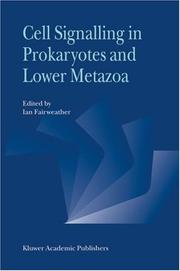 Cover of: Cell signalling in prokaryotes and lower metazoa by edited by Ian Fairweather.