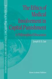 Cover of: The Ethics of Medical Involvement in Capital Punishment | Joseph B.R. Gaie