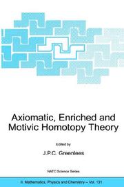 Cover of: Axiomatic, Enriched and Motivic Homotopy Theory by J.P.C. Greenlees