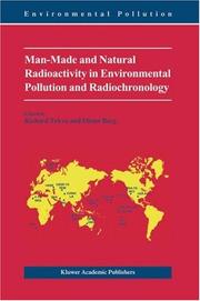 Cover of: Man-Made and Natural Radioactivity in Environmental Pollution and Radiochronology (Environmental Pollution) by Richard Tykva, Dieter Berg