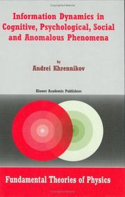 Cover of: Information Dynamics in Cognitive, Psychological, Social, and Anomalous Phenomena (Fundamental Theories of Physics) by A. Khrennikov