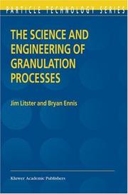 Cover of: The Science and Engineering of Granulation Processes (Particle Technology Series)